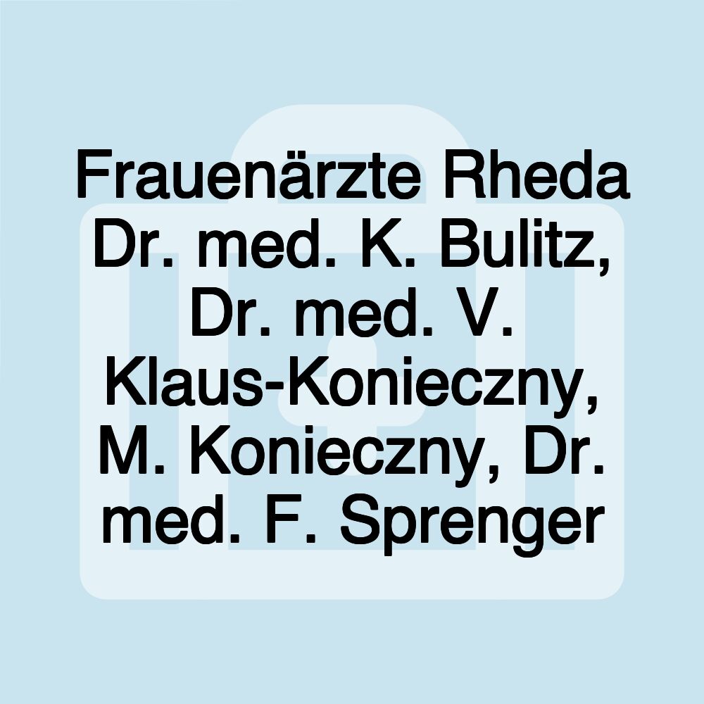 Frauenärzte Rheda Dr. med. K. Bulitz, Dr. med. V. Klaus-Konieczny, M. Konieczny, Dr. med. F. Sprenger