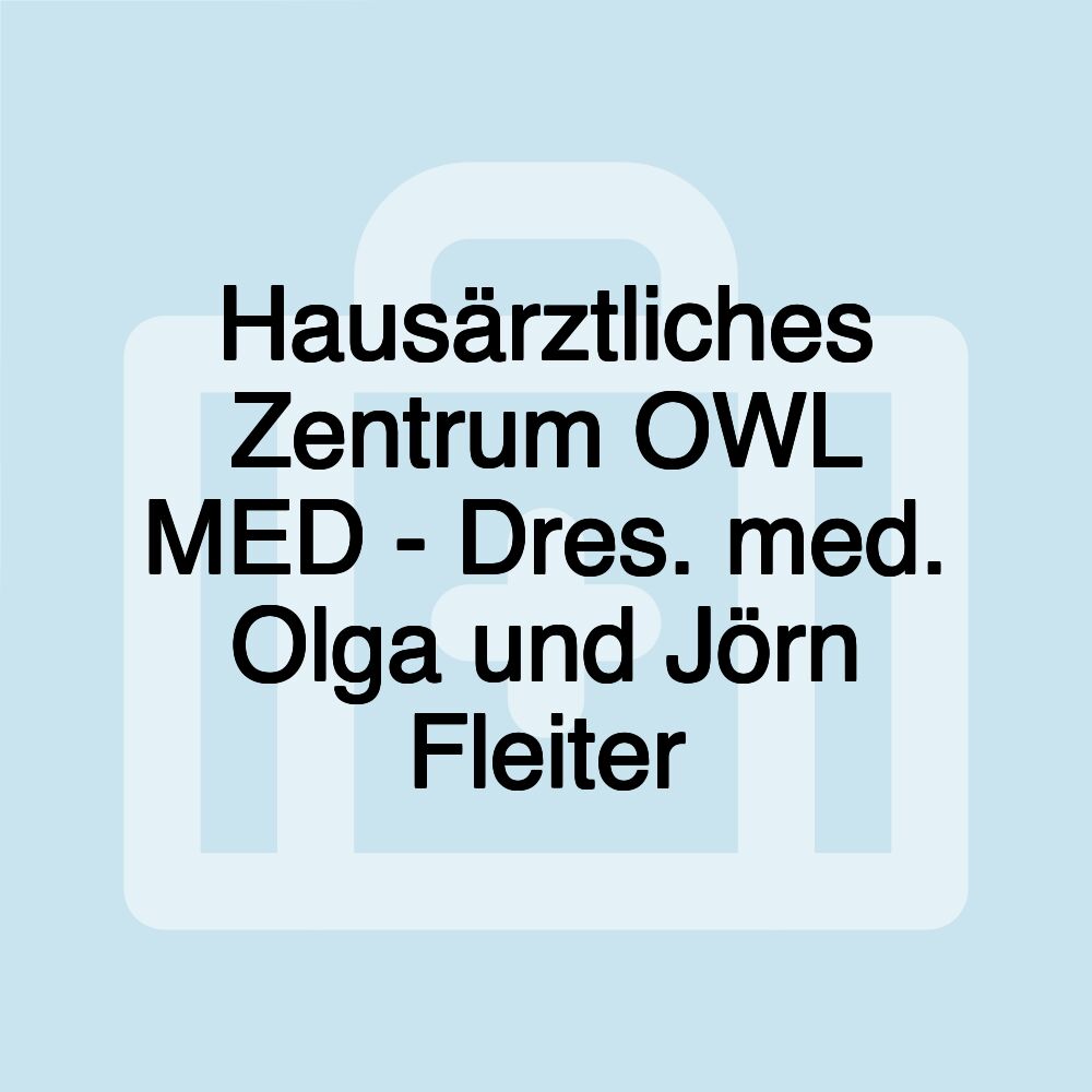 Hausärztliches Zentrum OWL MED - Dres. med. Olga und Jörn Fleiter