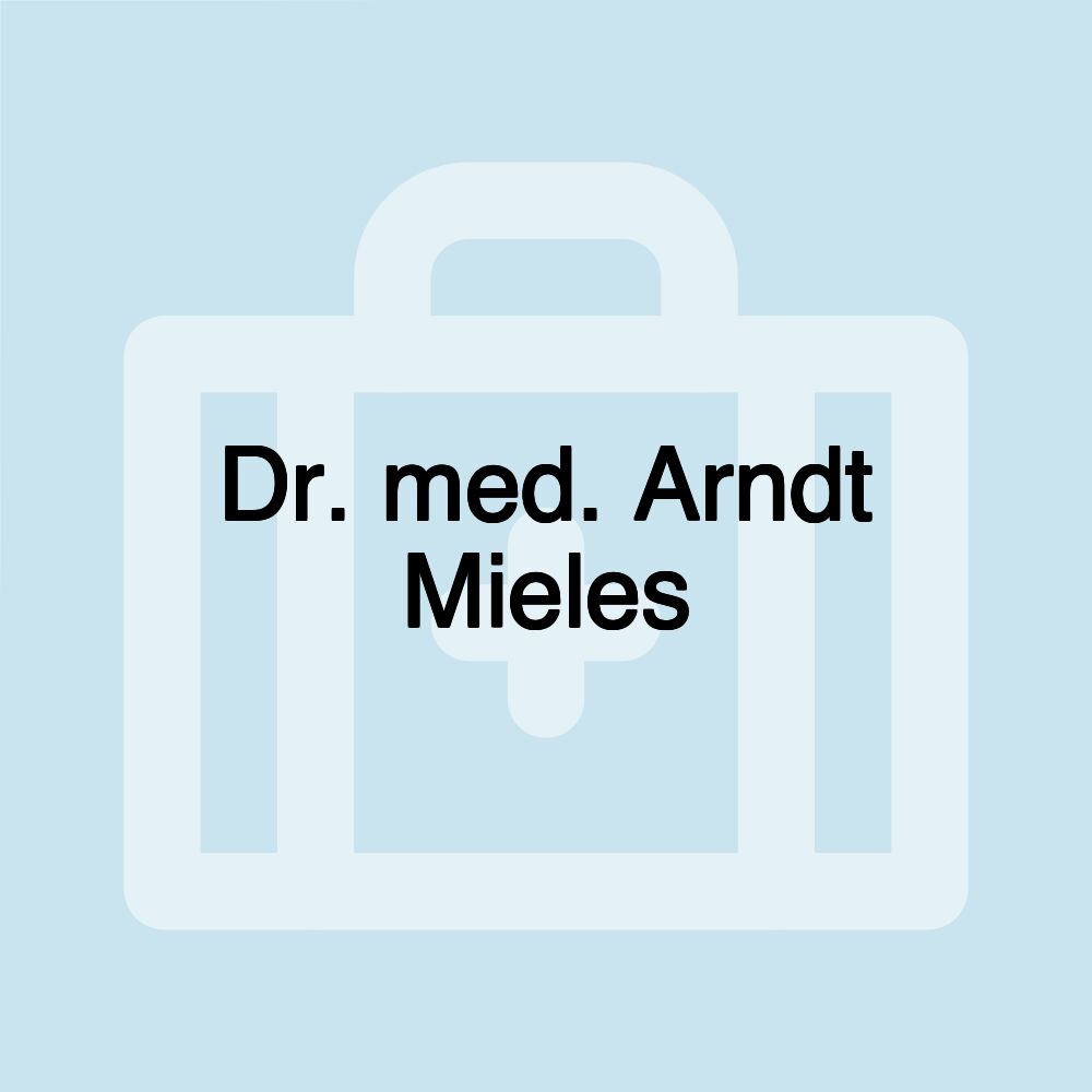 Dr. med. Arndt Mieles