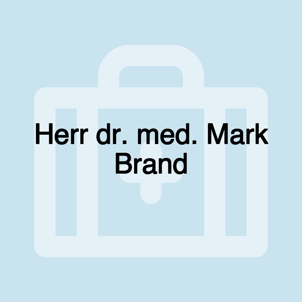 Herr dr. med. Mark Brand