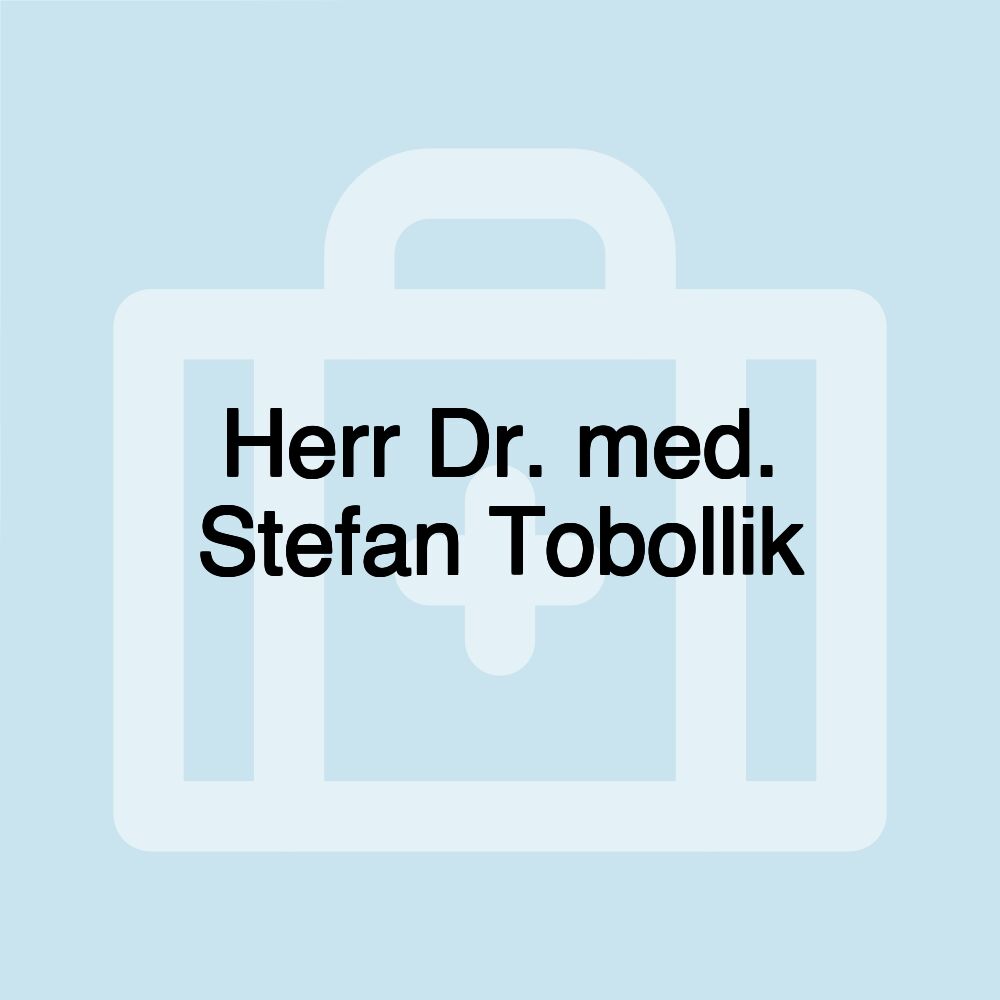 Herr Dr. med. Stefan Tobollik