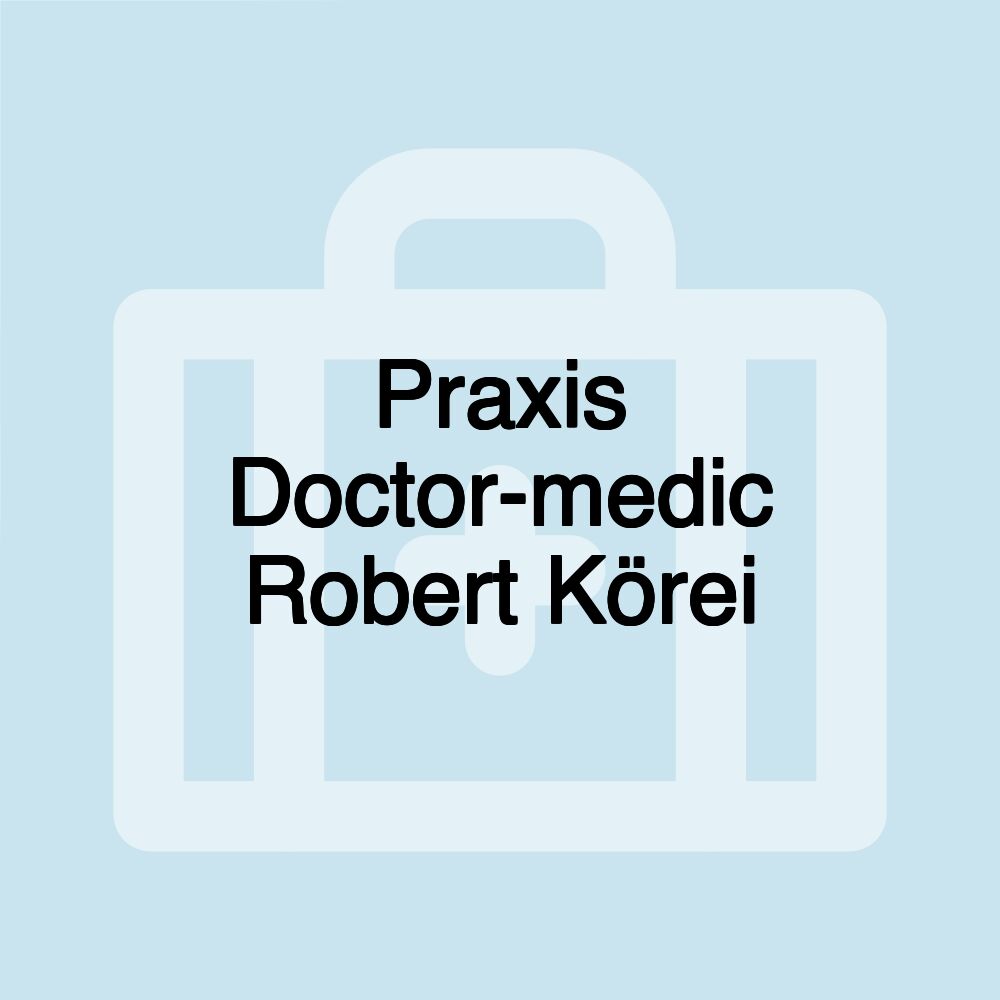 Praxis Doctor-medic Robert Körei