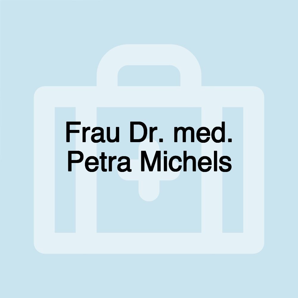 Frau Dr. med. Petra Michels