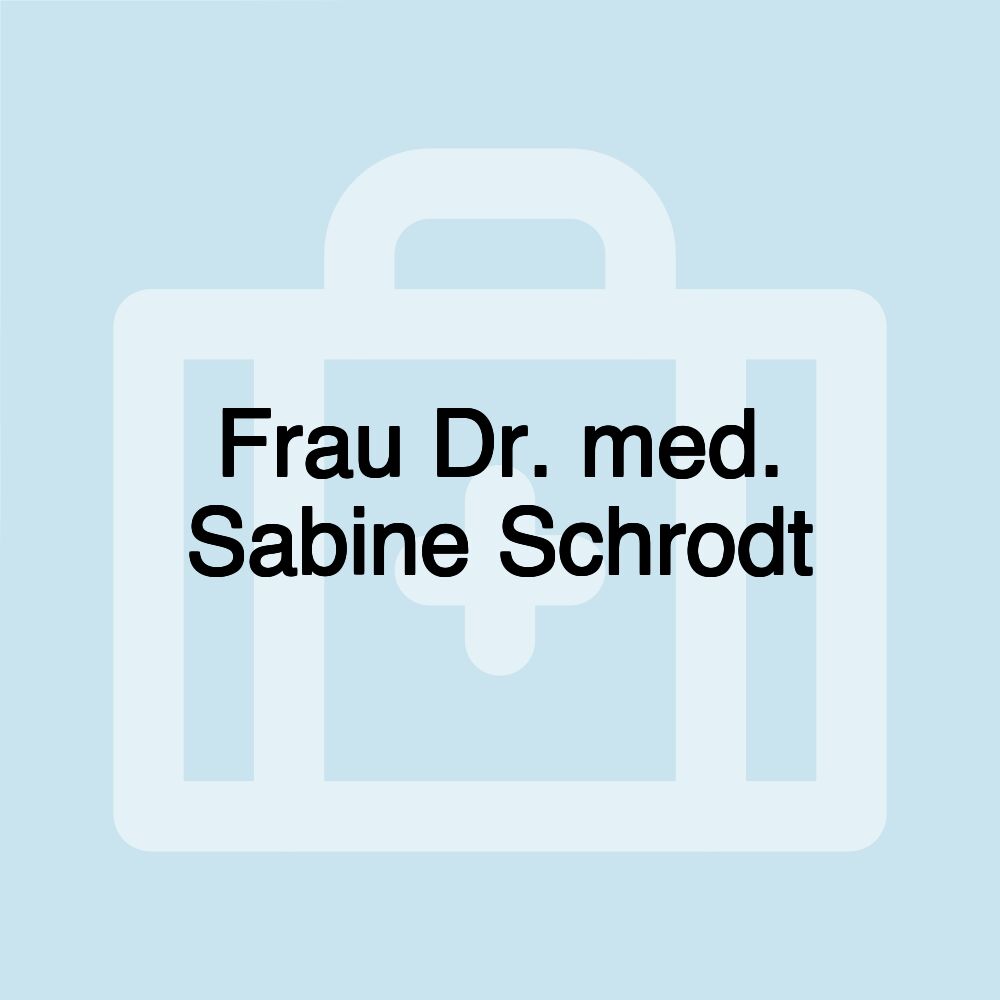 Frau Dr. med. Sabine Schrodt