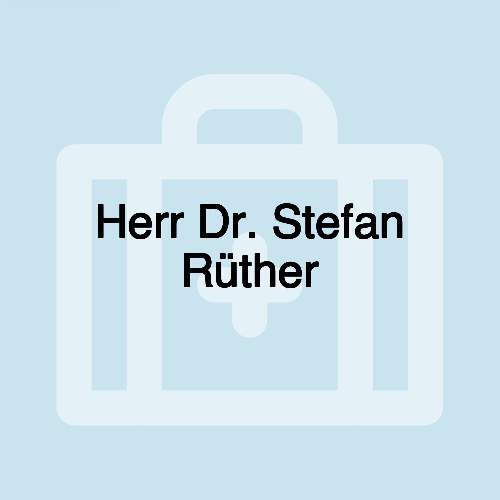 Herr Dr. Stefan Rüther