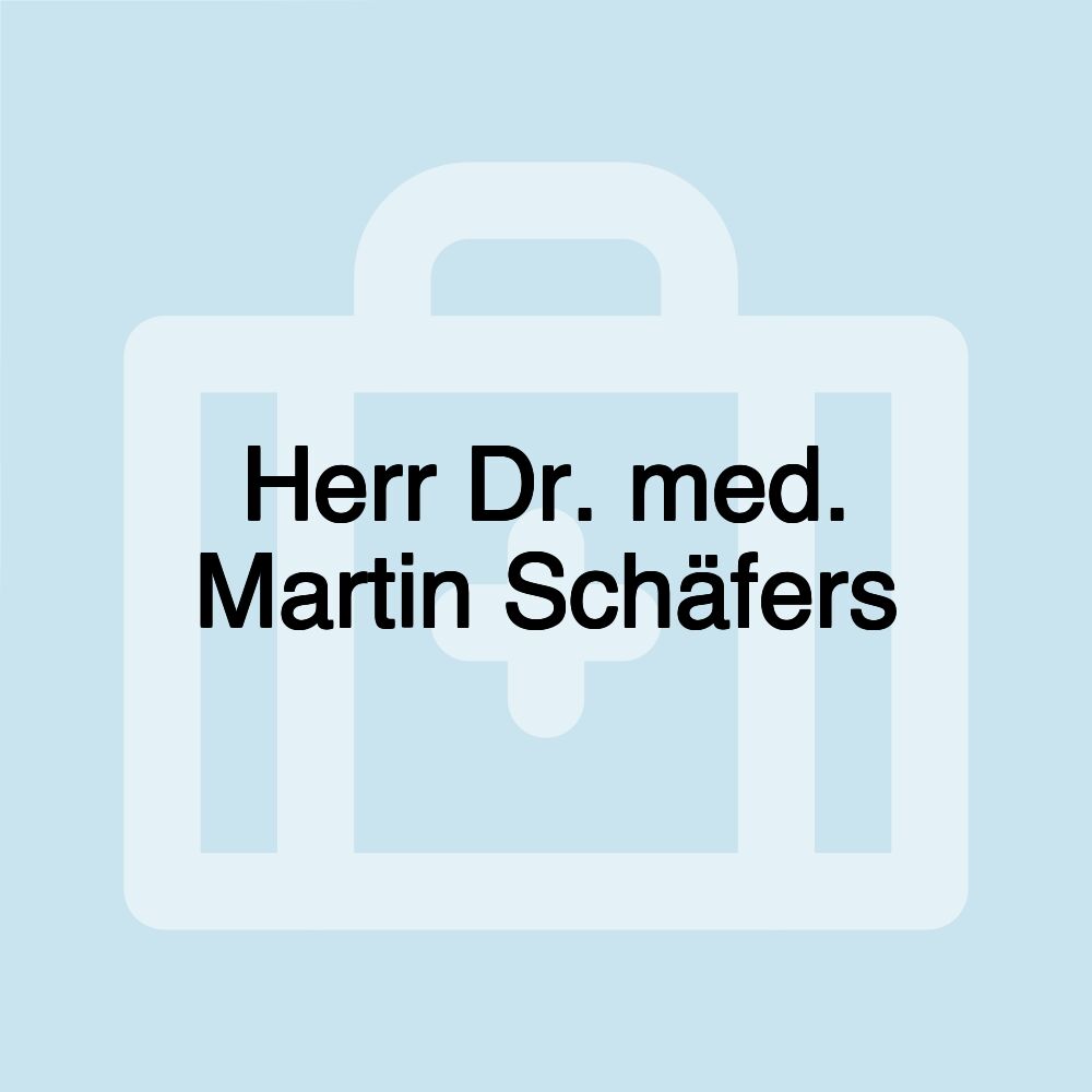 Herr Dr. med. Martin Schäfers