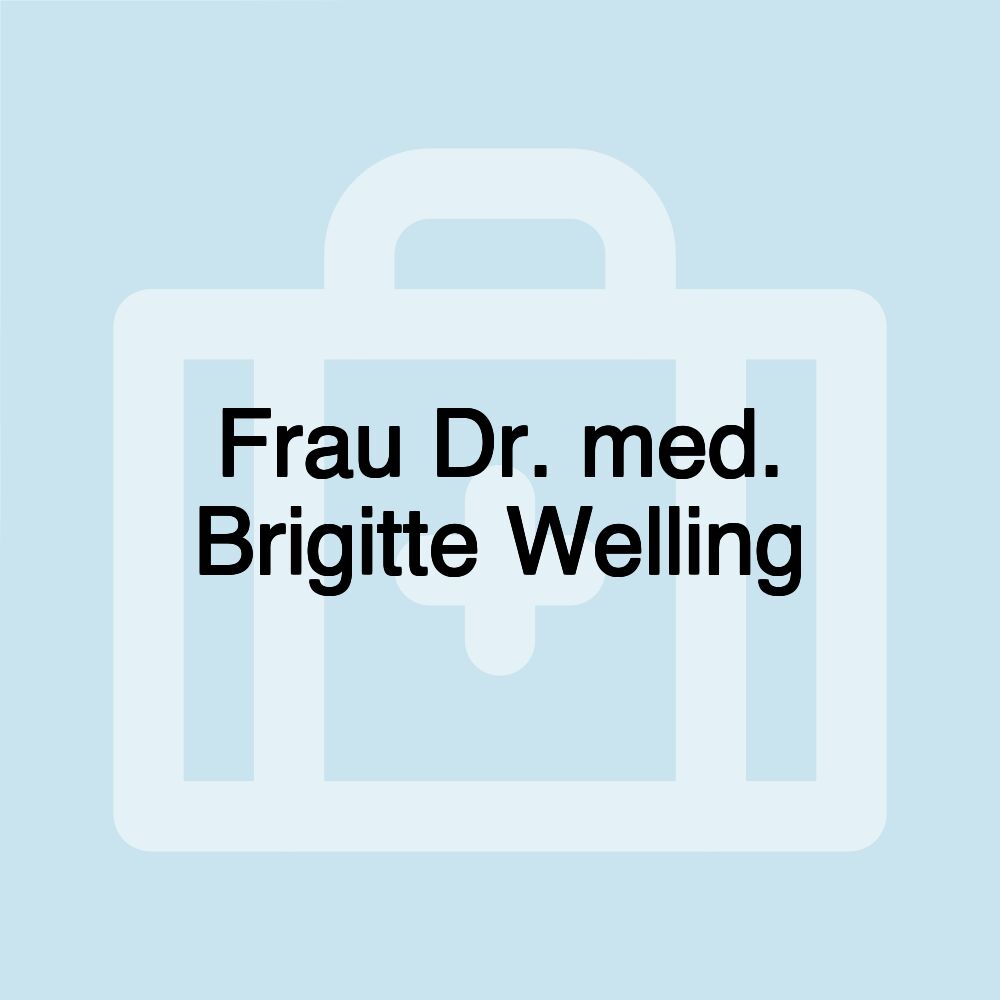 Frau Dr. med. Brigitte Welling