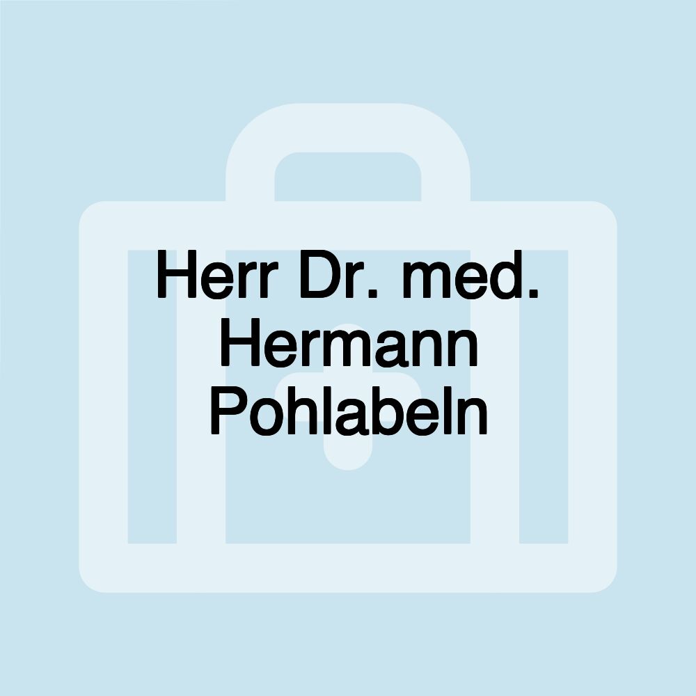 Herr Dr. med. Hermann Pohlabeln