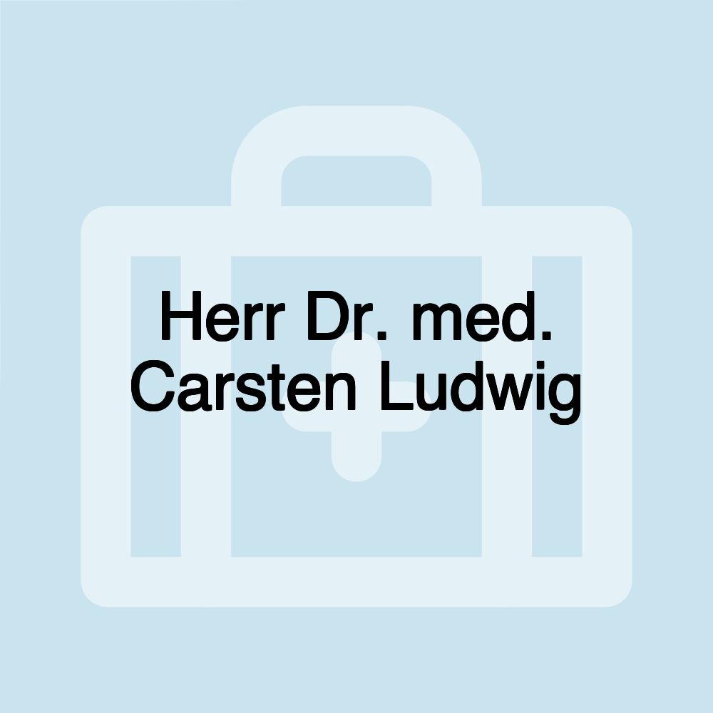 Herr Dr. med. Carsten Ludwig