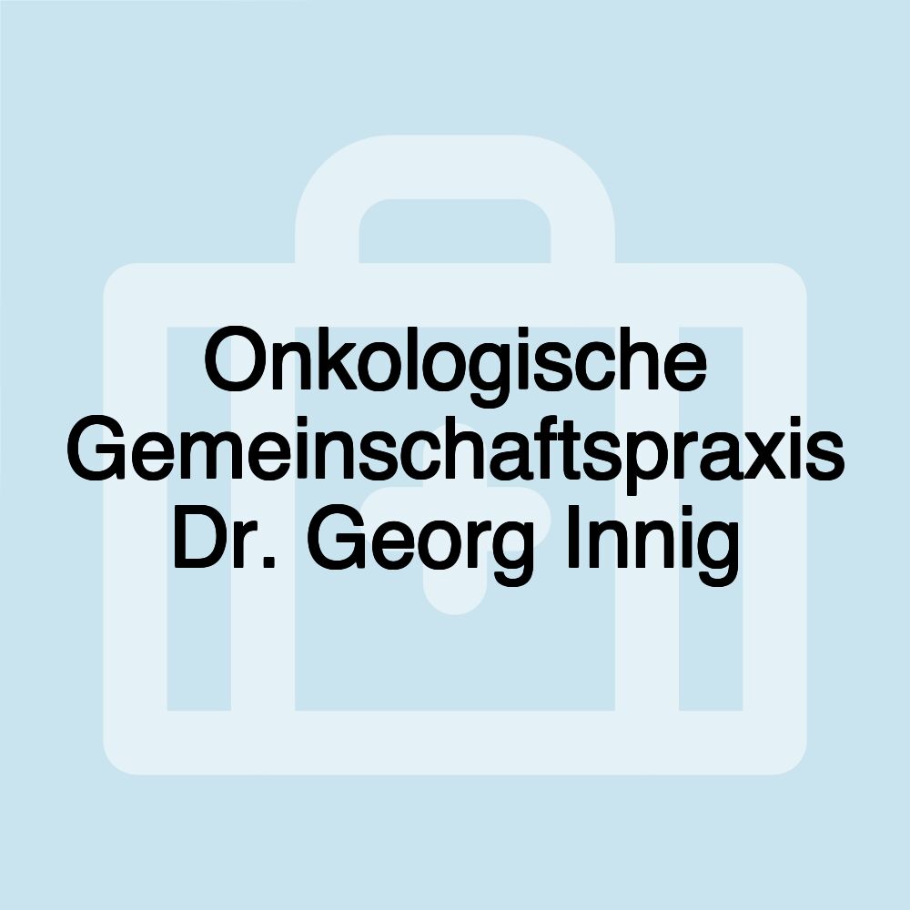 Onkologische Gemeinschaftspraxis Dr. Georg Innig