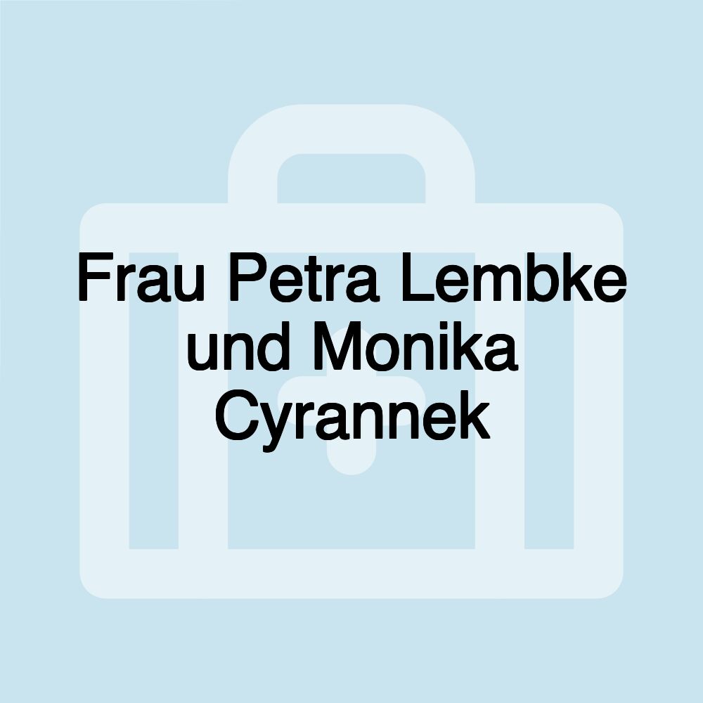 Frau Petra Lembke und Monika Cyrannek