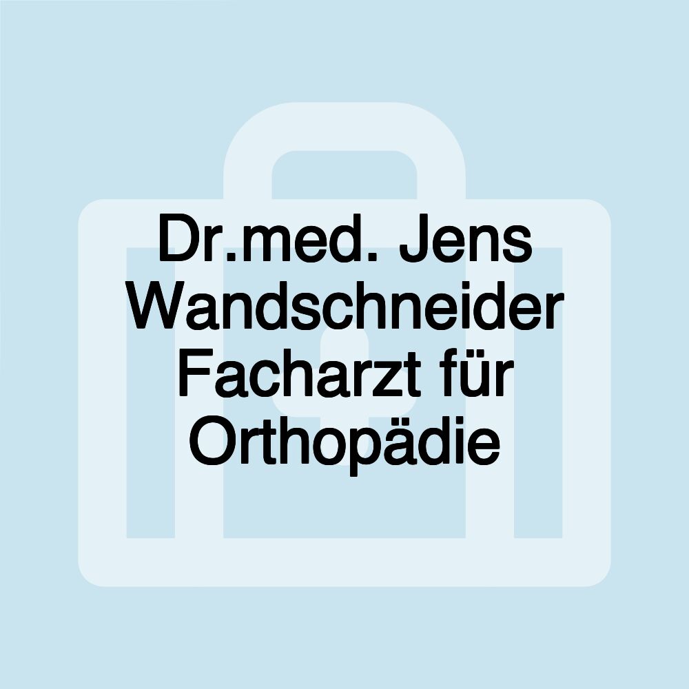 Dr.med. Jens Wandschneider Facharzt für Orthopädie