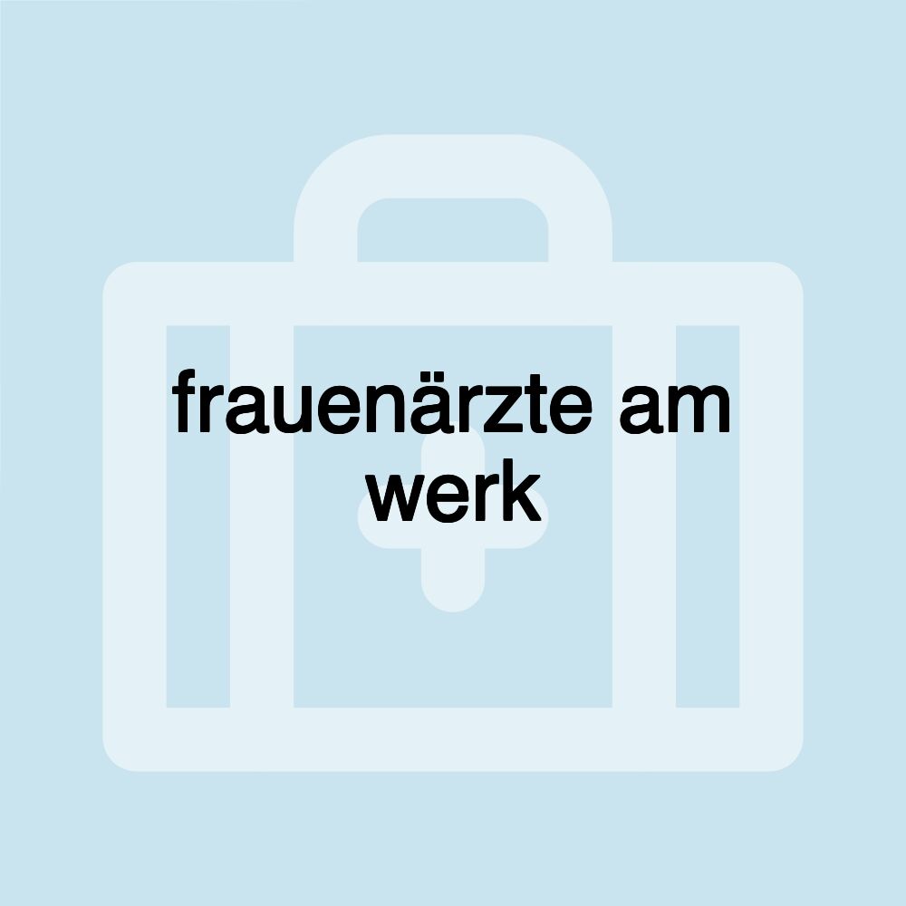 frauenärzte am werk