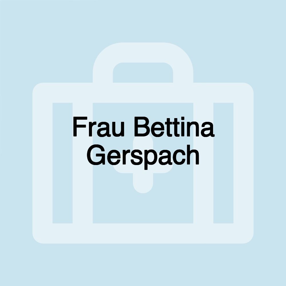 Frau Bettina Gerspach