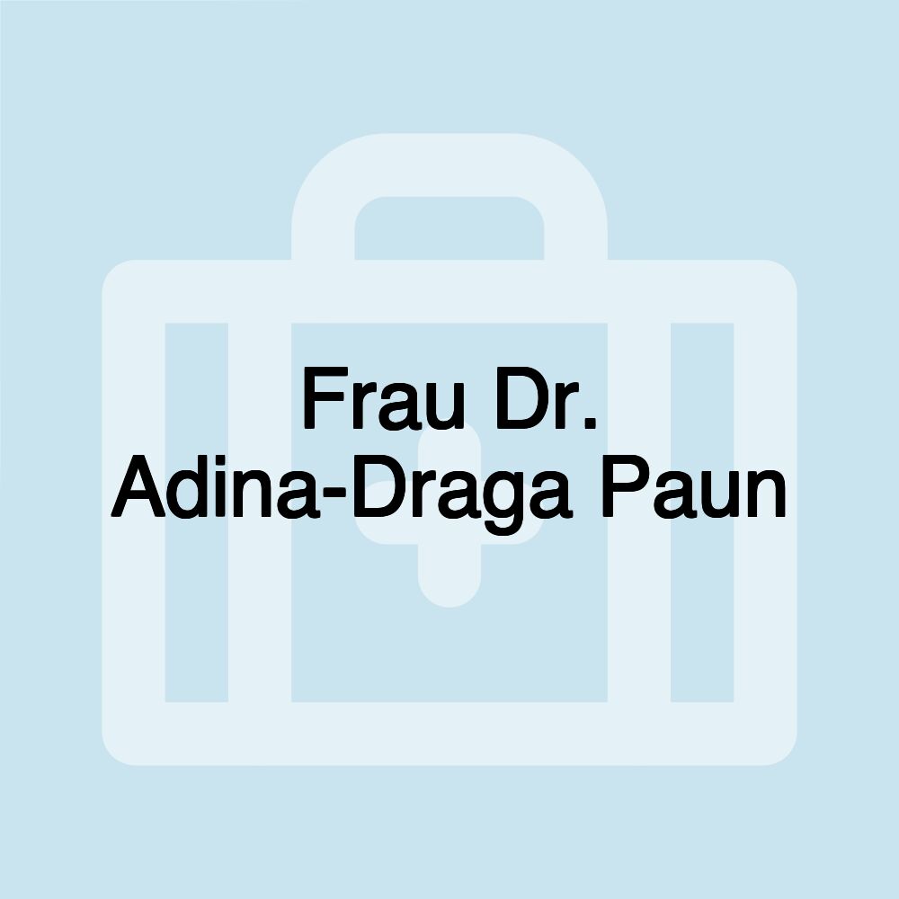 Frau Dr. Adina-Draga Paun