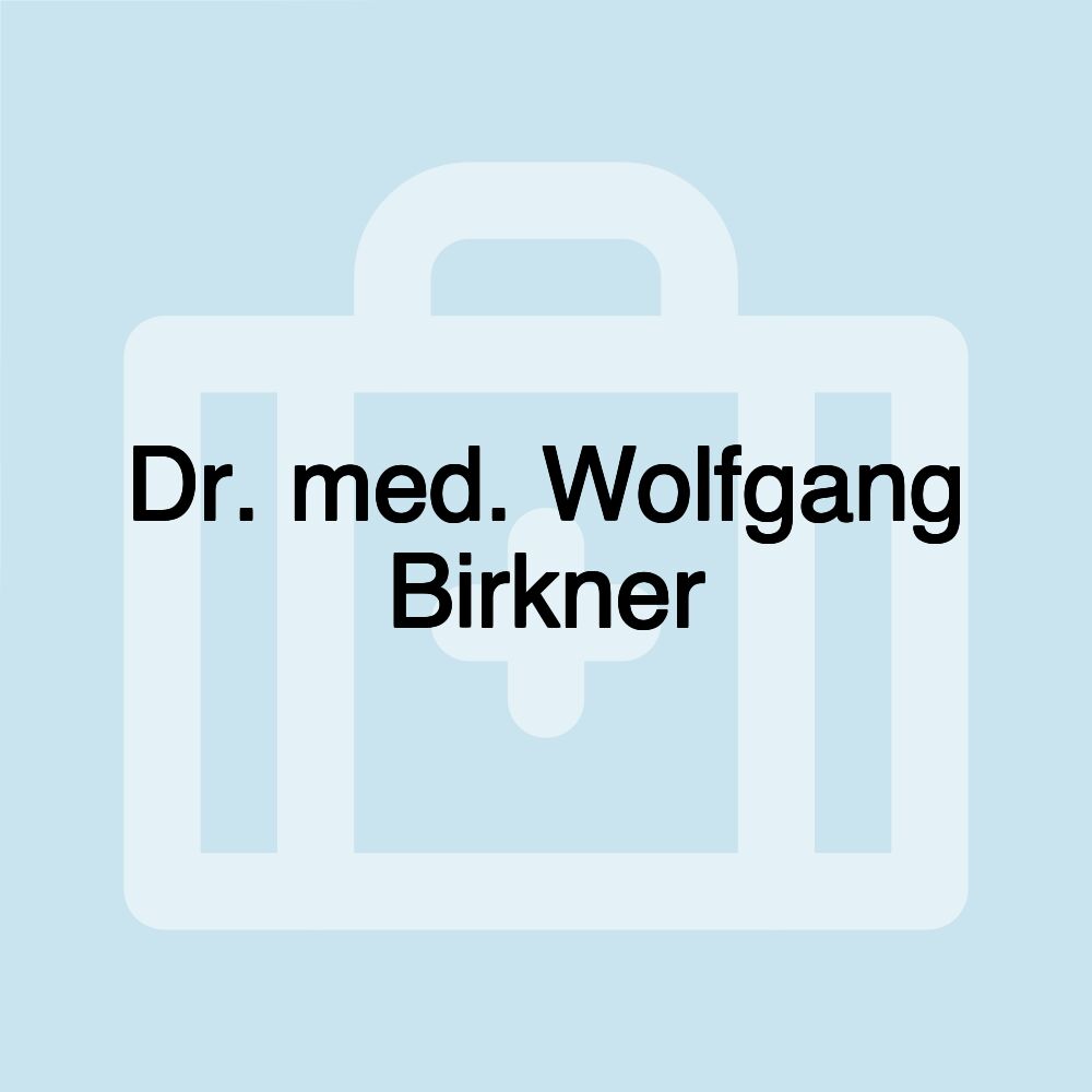 Dr. med. Wolfgang Birkner