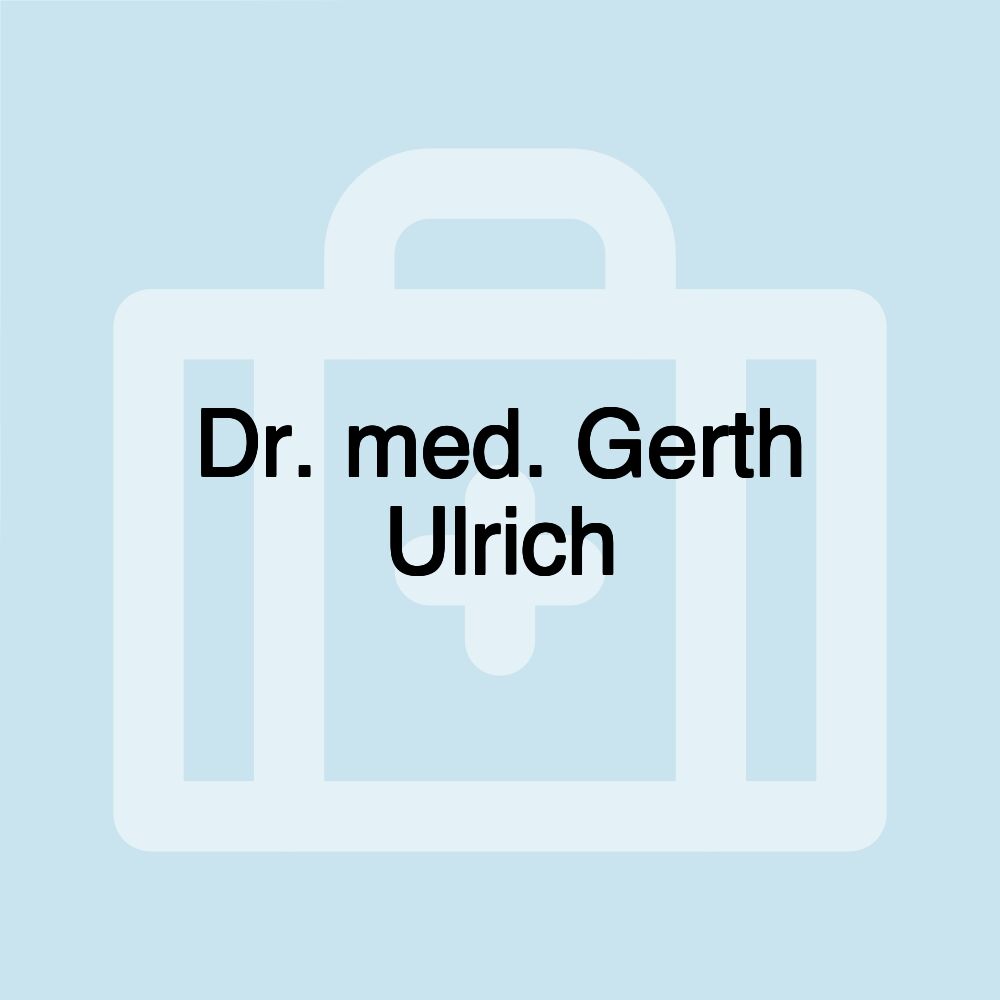 Dr. med. Gerth Ulrich