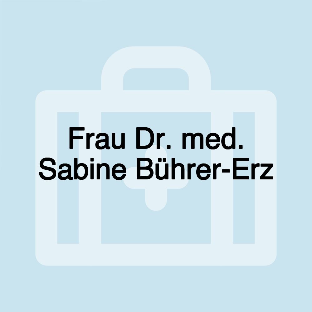 Frau Dr. med. Sabine Bührer-Erz