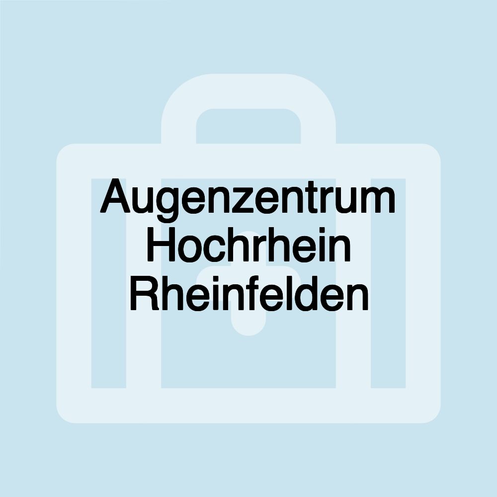 Augenzentrum Hochrhein Rheinfelden