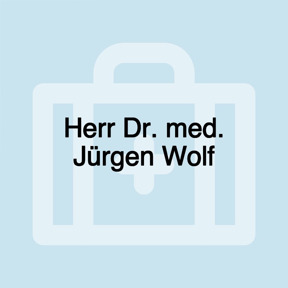 Herr Dr. med. Jürgen Wolf