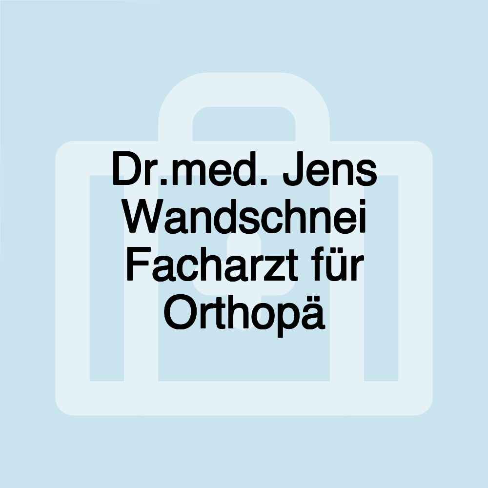 Dr.med. Jens Wandschnei Facharzt für Orthopä