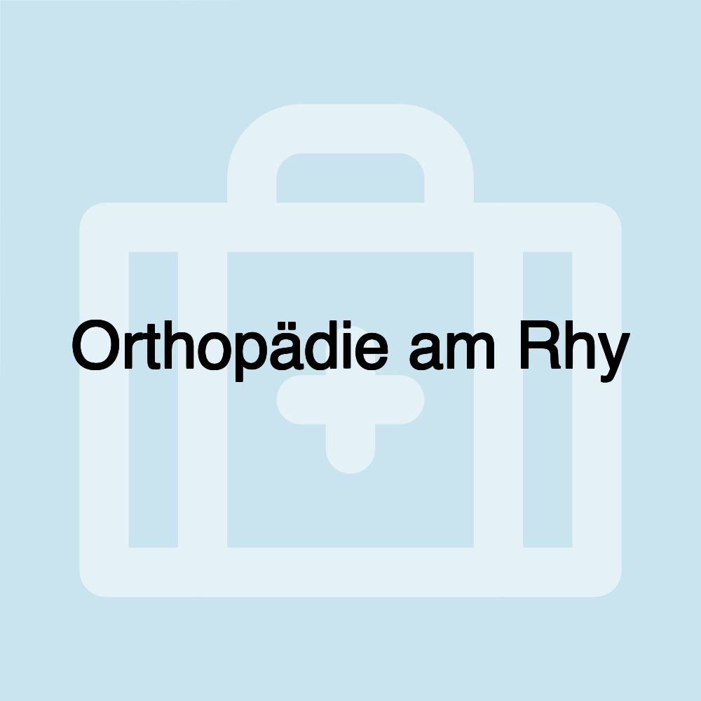 Orthopädie am Rhy