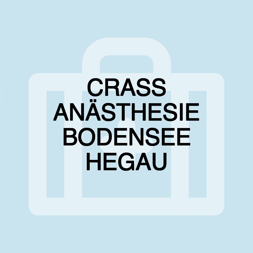 CRASS ANÄSTHESIE BODENSEE HEGAU