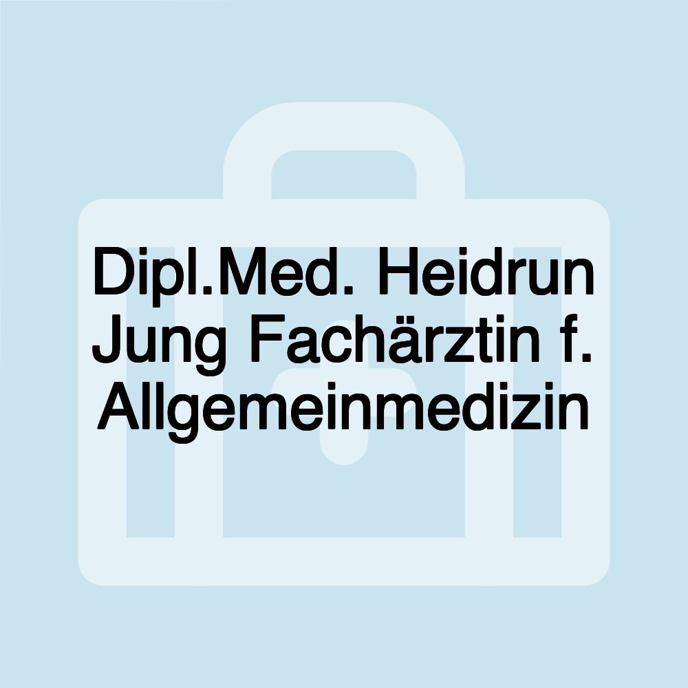 Dipl.Med. Heidrun Jung Fachärztin f. Allgemeinmedizin