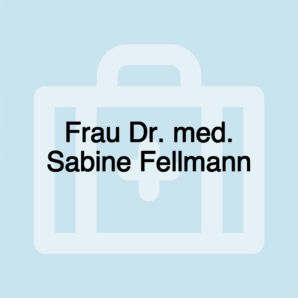 Frau Dr. med. Sabine Fellmann