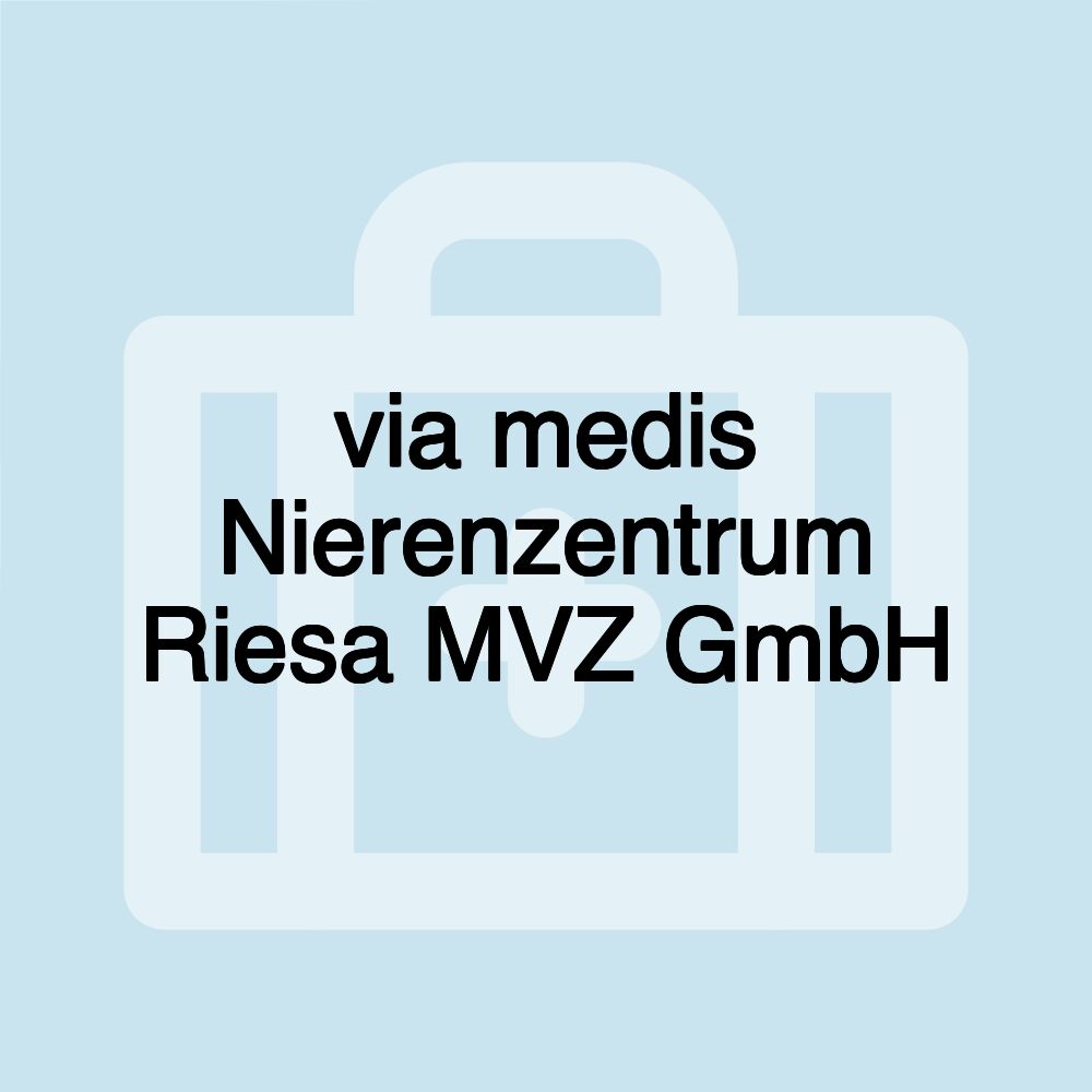 via medis Nierenzentrum Riesa MVZ GmbH