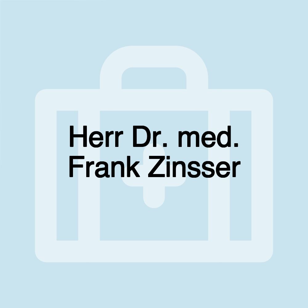 Herr Dr. med. Frank Zinsser