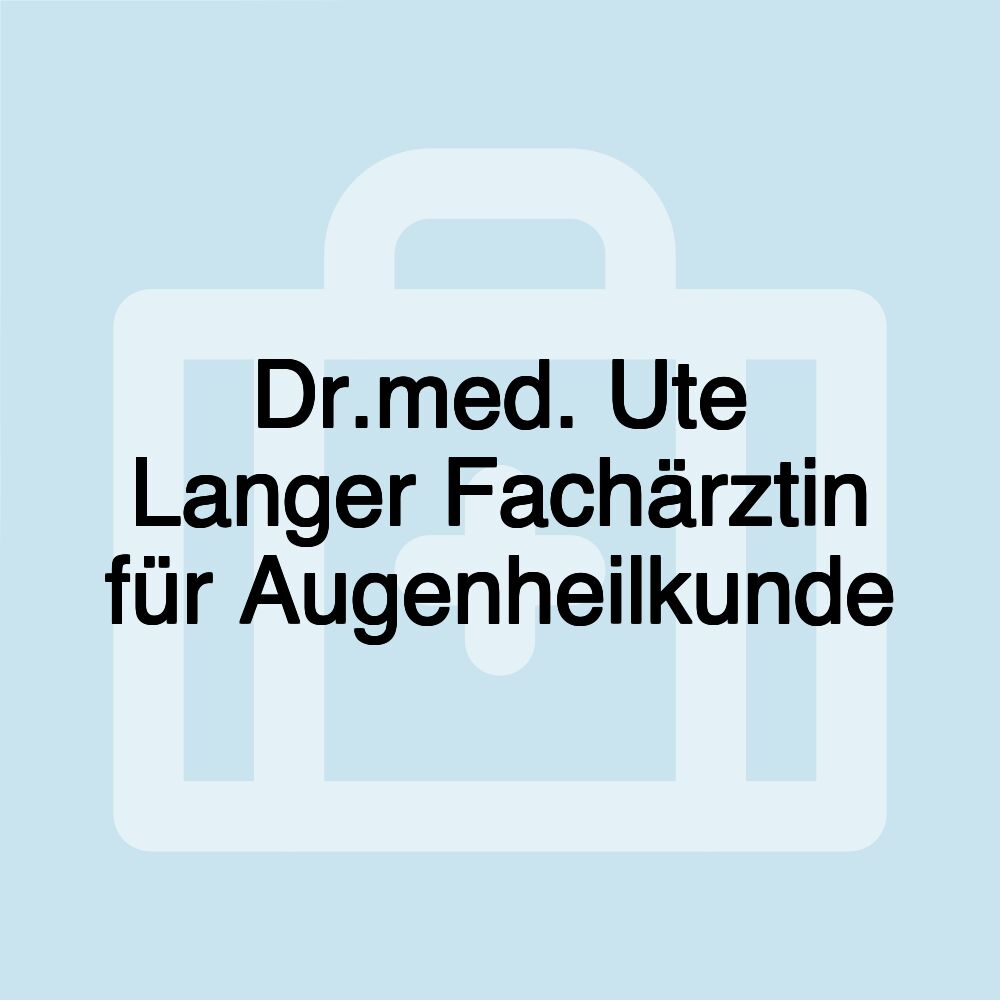 Dr.med. Ute Langer Fachärztin für Augenheilkunde