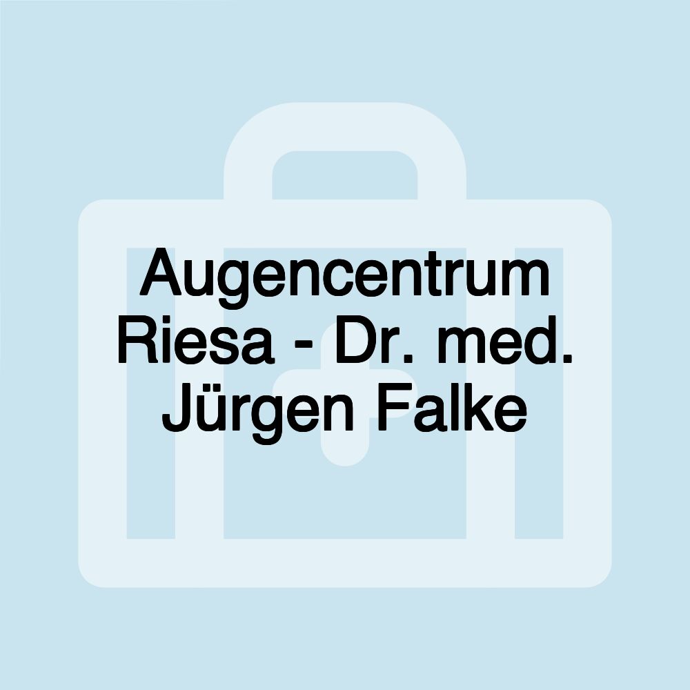 Augencentrum Riesa - Dr. med. Jürgen Falke