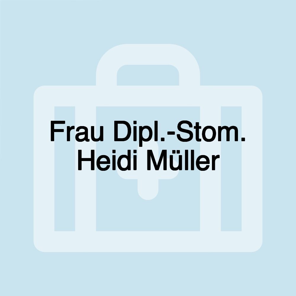 Frau Dipl.-Stom. Heidi Müller