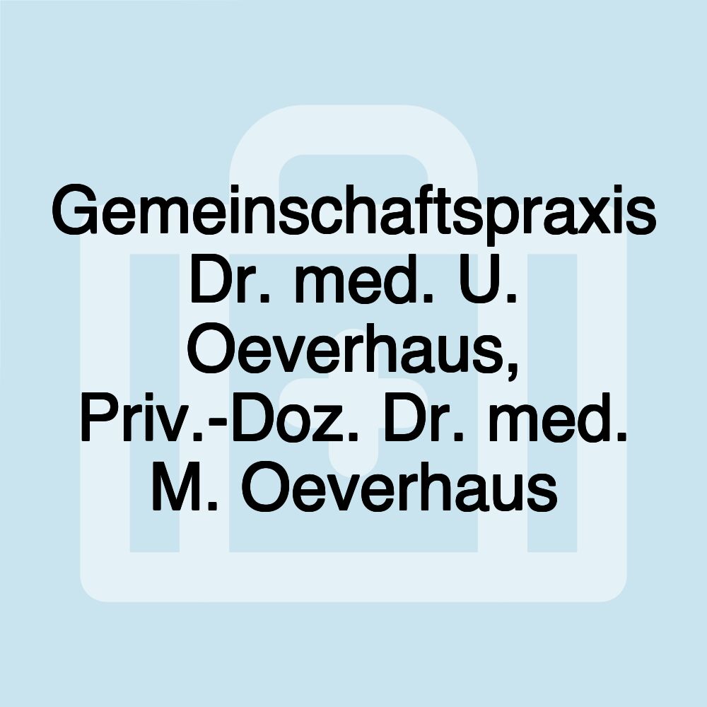 Gemeinschaftspraxis Dr. med. U. Oeverhaus, Priv.-Doz. Dr. med. M. Oeverhaus