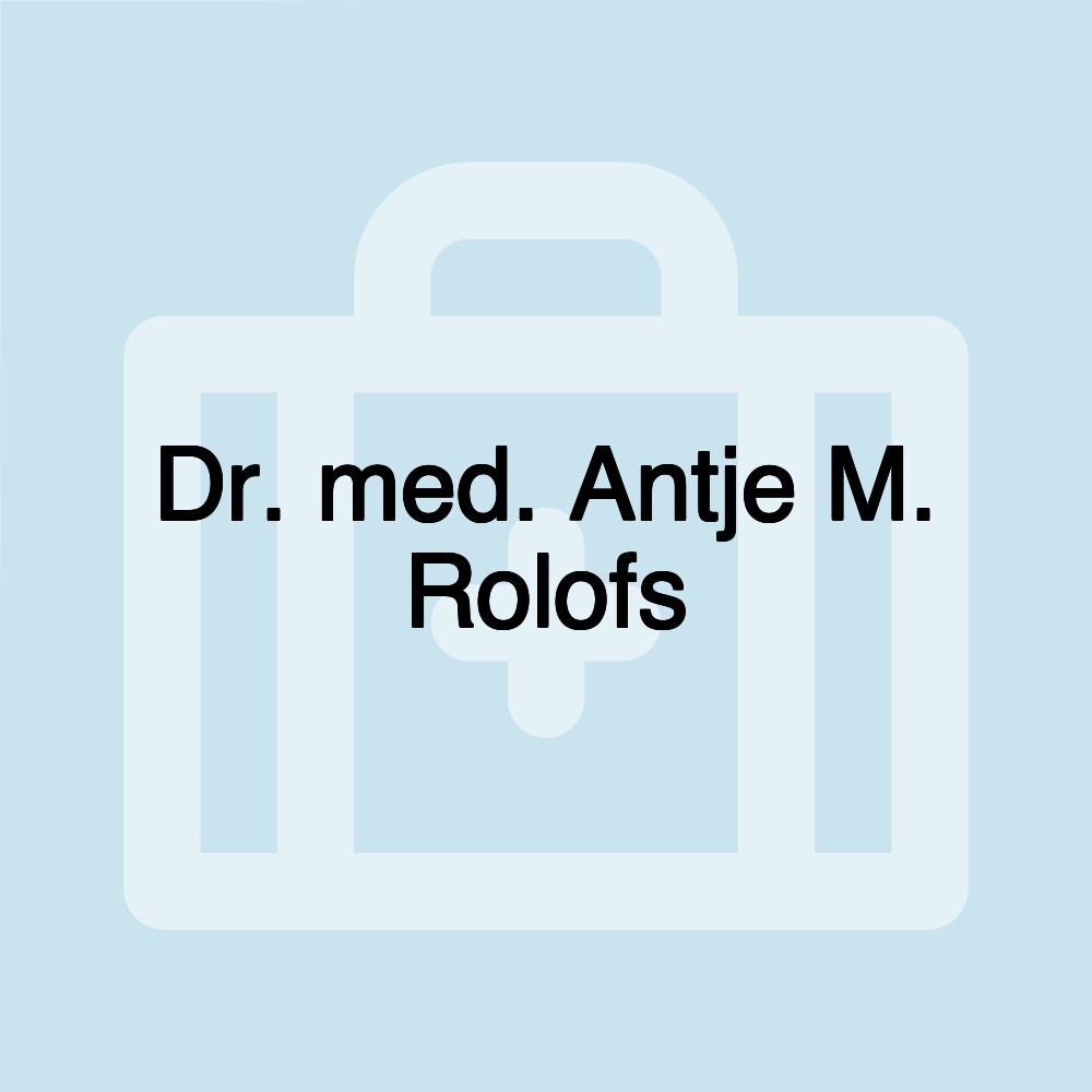 Dr. med. Antje M. Rolofs