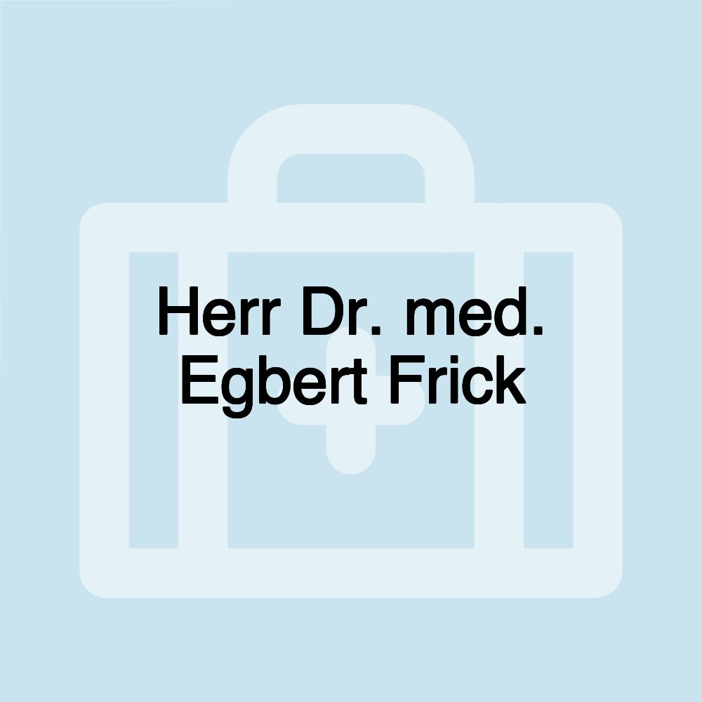 Herr Dr. med. Egbert Frick