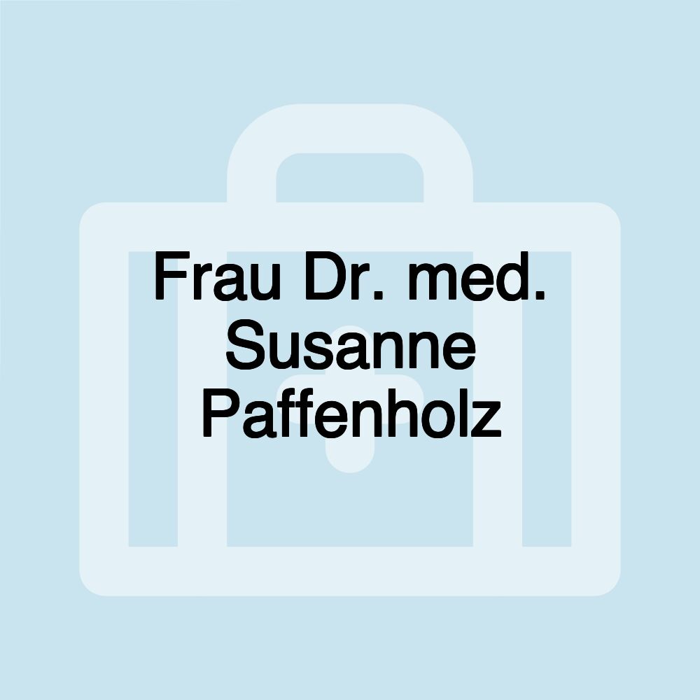 Frau Dr. med. Susanne Paffenholz