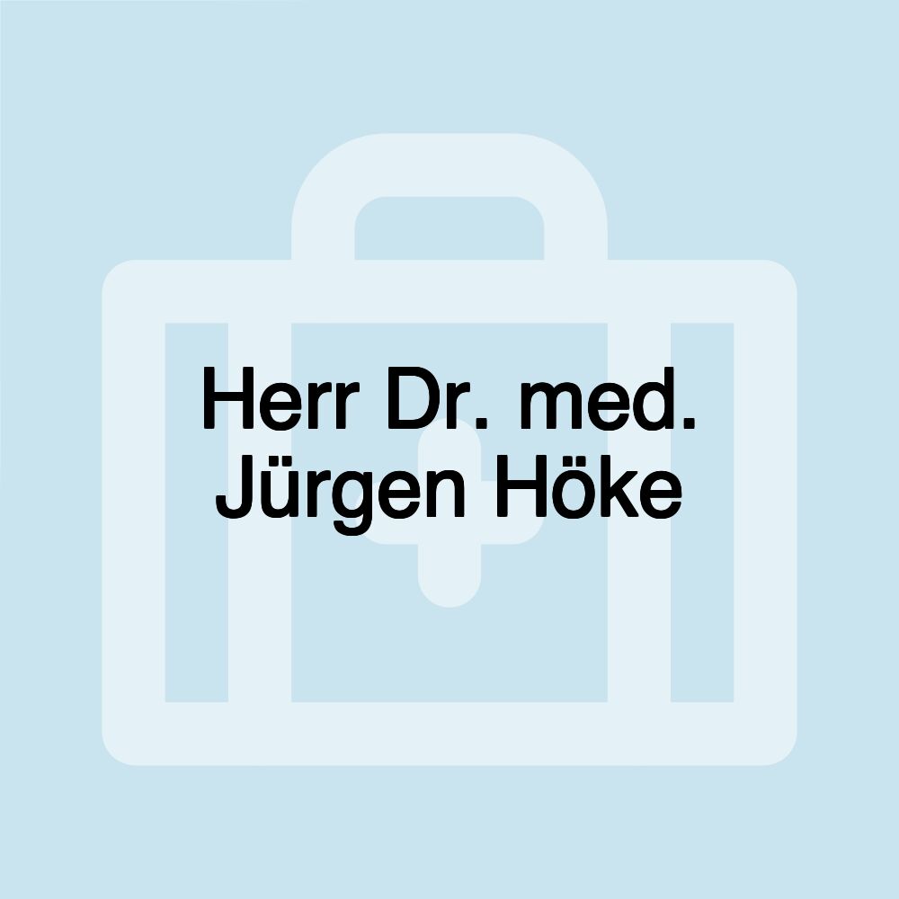 Herr Dr. med. Jürgen Höke