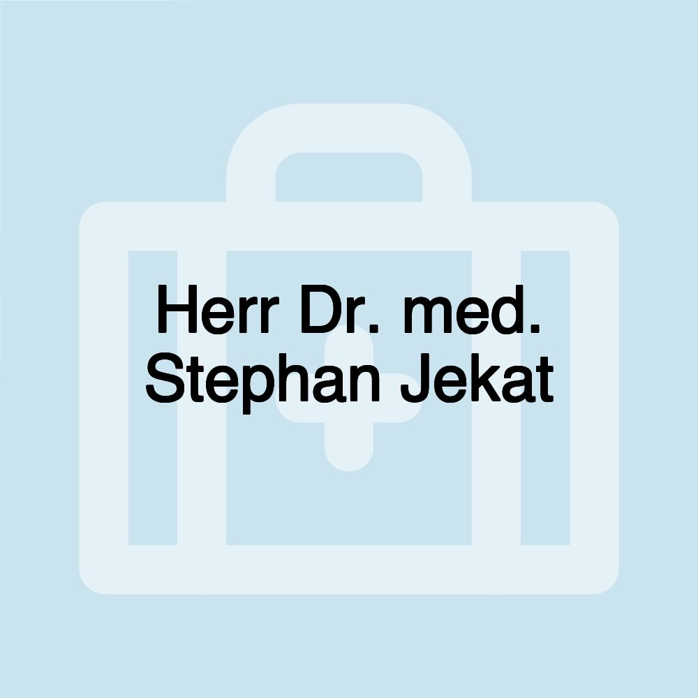 Herr Dr. med. Stephan Jekat