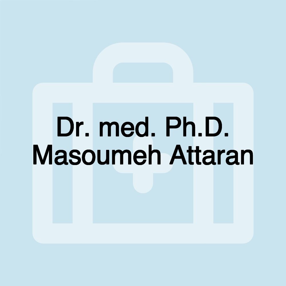 Dr. med. Ph.D. Masoumeh Attaran