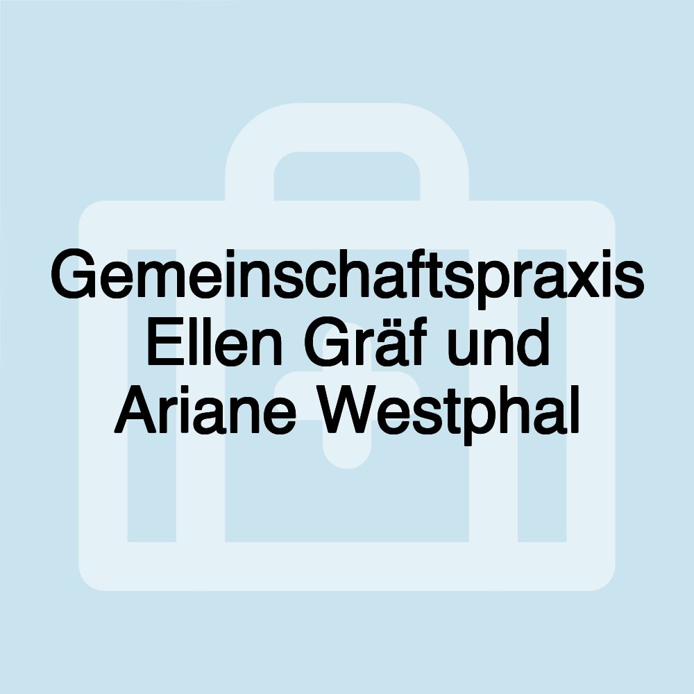 Gemeinschaftspraxis Ellen Gräf und Ariane Westphal