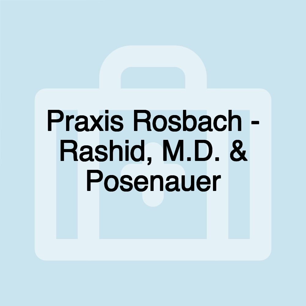 Praxis Rosbach - Rashid, M.D. & Posenauer