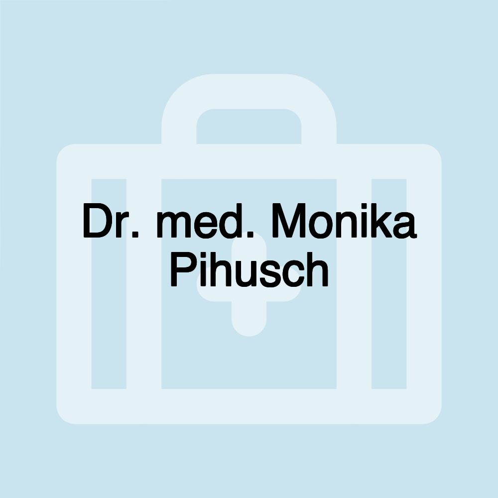 Dr. med. Monika Pihusch