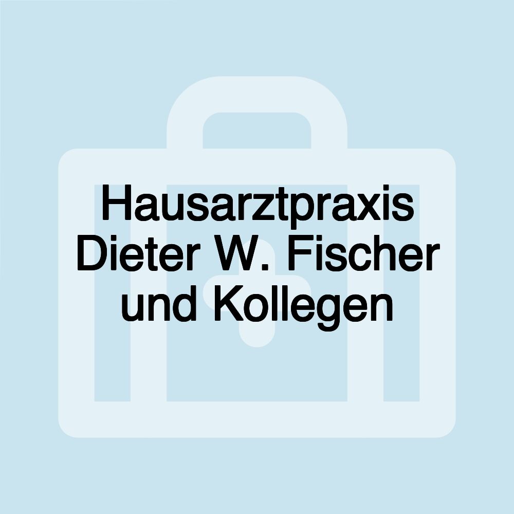 Hausarztpraxis Dieter W. Fischer und Kollegen