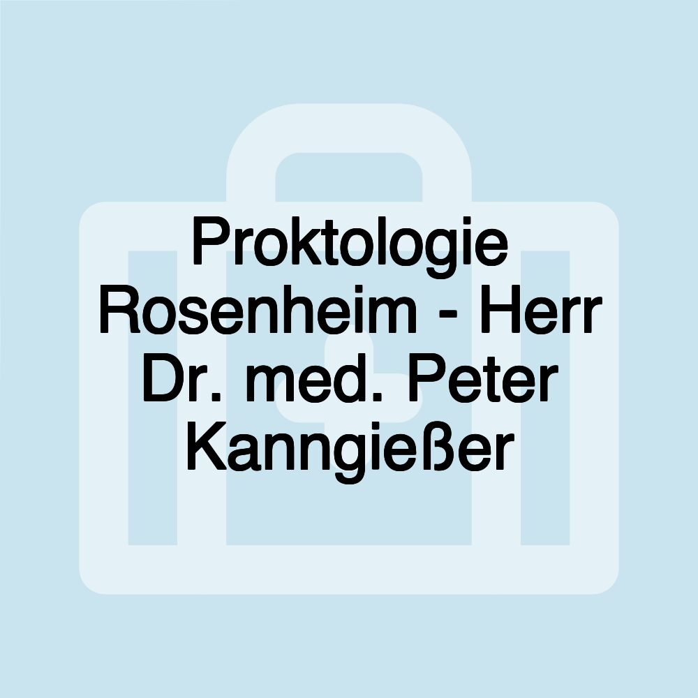 Proktologie Rosenheim - Herr Dr. med. Peter Kanngießer