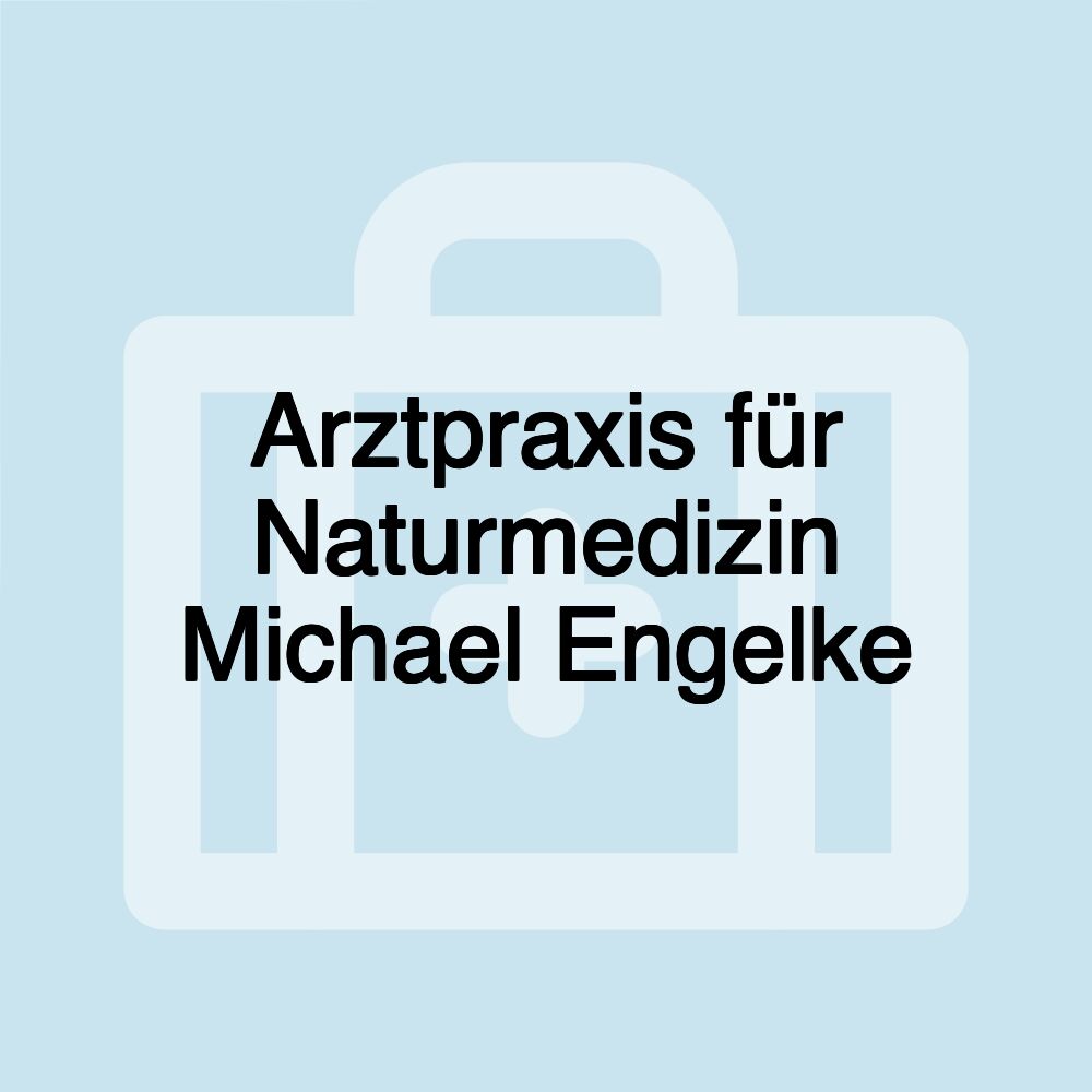 Arztpraxis für Naturmedizin Michael Engelke