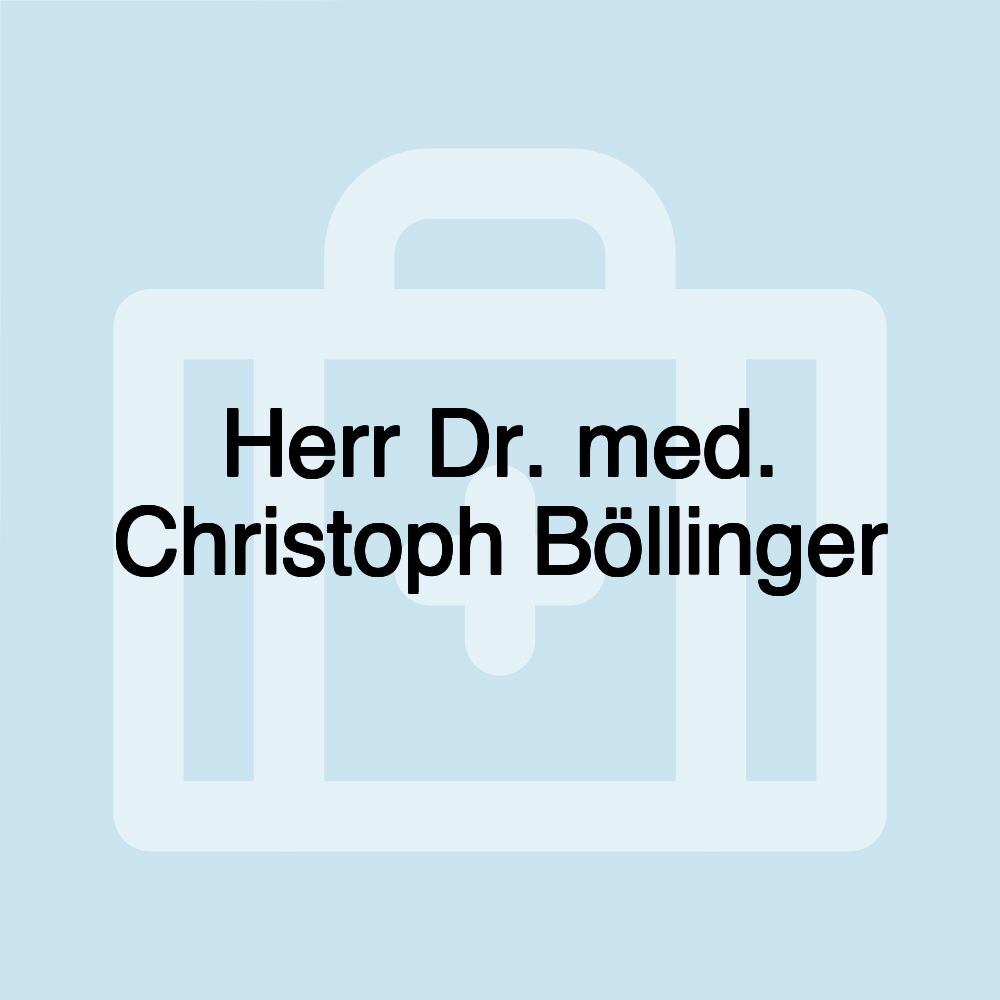 Herr Dr. med. Christoph Böllinger