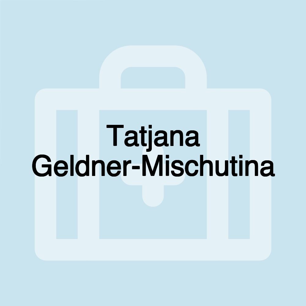 Tatjana Geldner-Mischutina