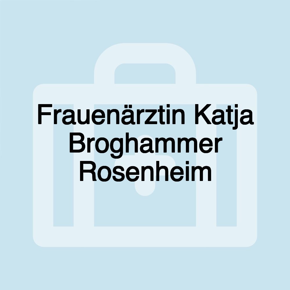 Frauenärztin Katja Broghammer Rosenheim